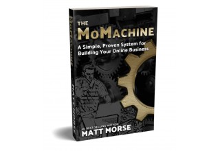 The MoMachine: A Simple Proven System for Building Your Online Business