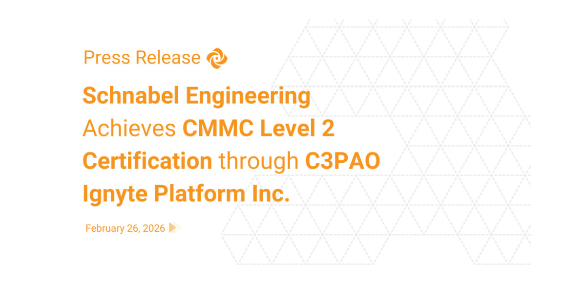 Schnabel Engineering, Inc. Achieves CMMC Level Two Certification ...