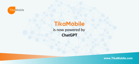 TikaMobile is now powered by ChatGPT.