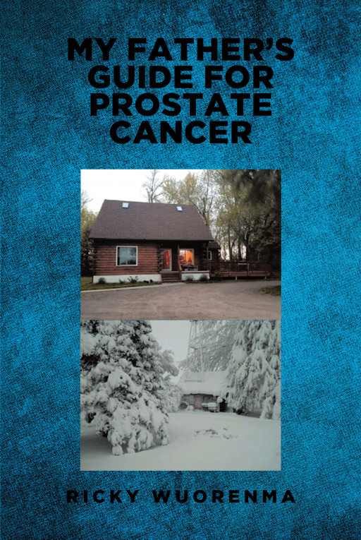 Ricky Wuorenma's new book, 'My Father's Guide for Prostate Cancer', shares a posthumous anthology that provides awareness on prostate cancer