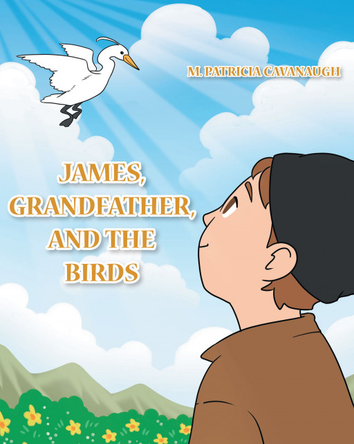 Author M. Patricia Cavanaugh's new book, 'James, Grandfather, and the Birds' is a youth-friendly display of God's love even in the wake of a loss