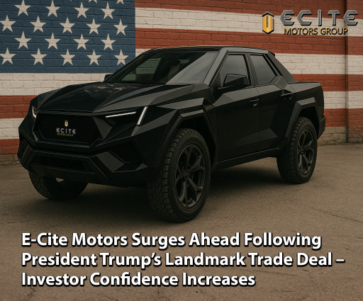 E-Cite Motors Surges Ahead Following President Trump's Landmark Trade Deal - Investor Confidence Increases