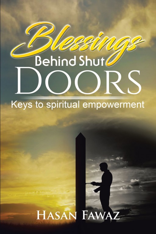 Hasan Fawaz's Newly Released 'Blessings Behind Shut Doors' is a Spiritual Read That Contains the Wisdom of the Christian Faith