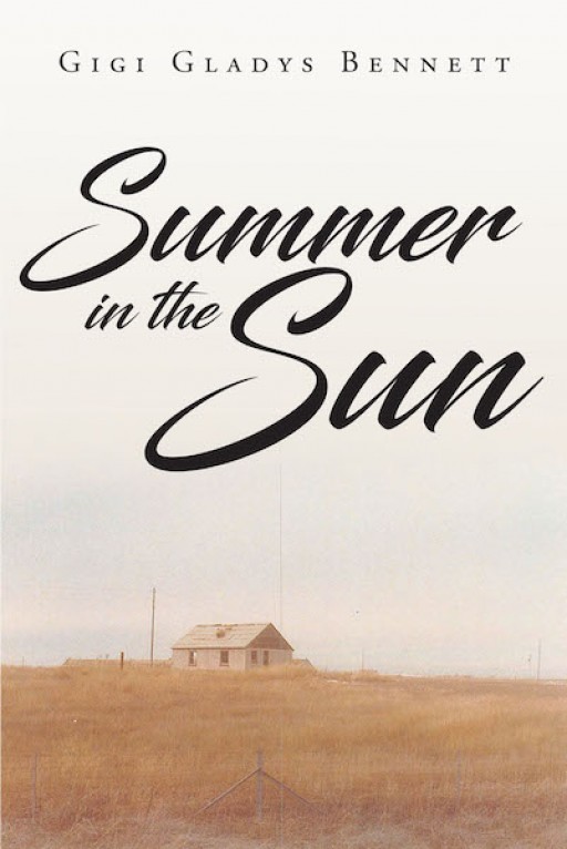 Gigi Gladys Bennett's New Book 'Summer in the Sun' is a True-to-Life Tale of a Family's Amazing Survival Against Moments of Near-Death and Despair