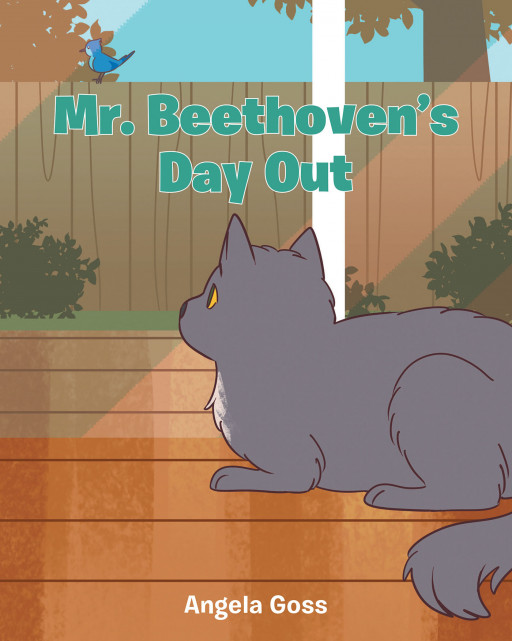 Angela Goss' New Book 'Mr. Beethoven's Day Out' Tells About the Exciting Adventures and Unexpected Misadventures of a House Cat Outside the Comforts of Home