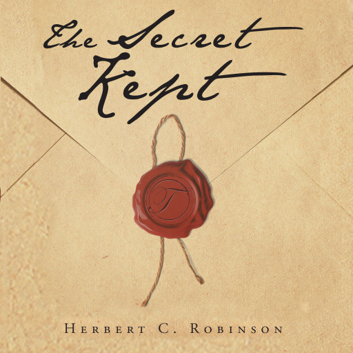 Herbert C. Robinson's New Audiobook 'The Secret Kept' Brings His Book to Life With a Stirring and Engrossing Audio Narrative of One Family's Corruption and Deceit