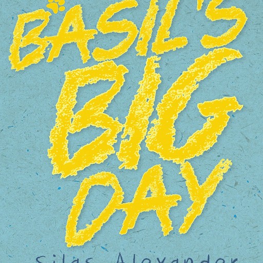 Author Silas Alexander's New Book "Basil's Big Day" is a Heartwarming Tale of a Puppy Finding Not Just a Best Friend, but a Family.