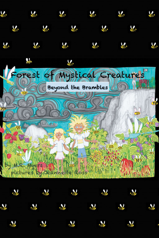 M.R. Myers' New Book 'Forest of Mystical Creatures: Beyond the Brambles' Provides a Magical Adventure Into the Strange and Unknown