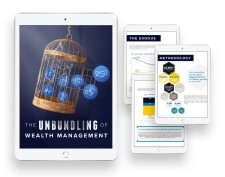 The Unbundling of Wealth Management
