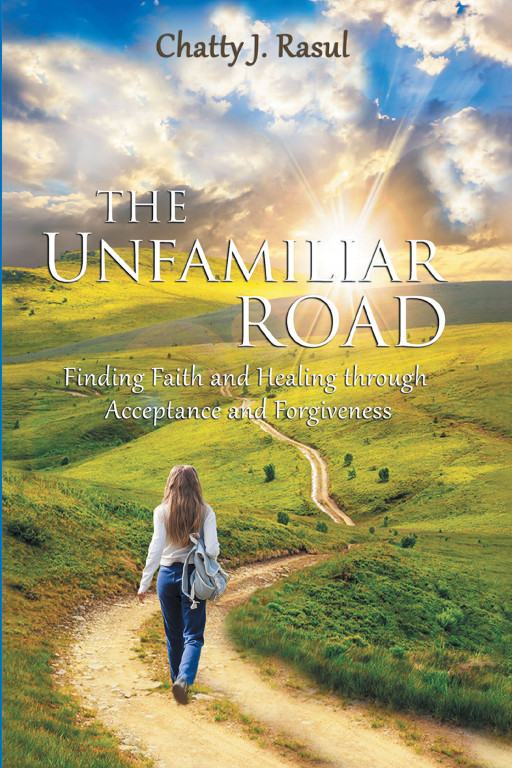 Author Chatty J. Rasul's New Book, 'The Unfamiliar Road: Finding Faith', is a Personal Memoir Meant to Offer Inspiration Along Life's Journey