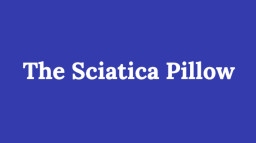 The Sciatica Pillow