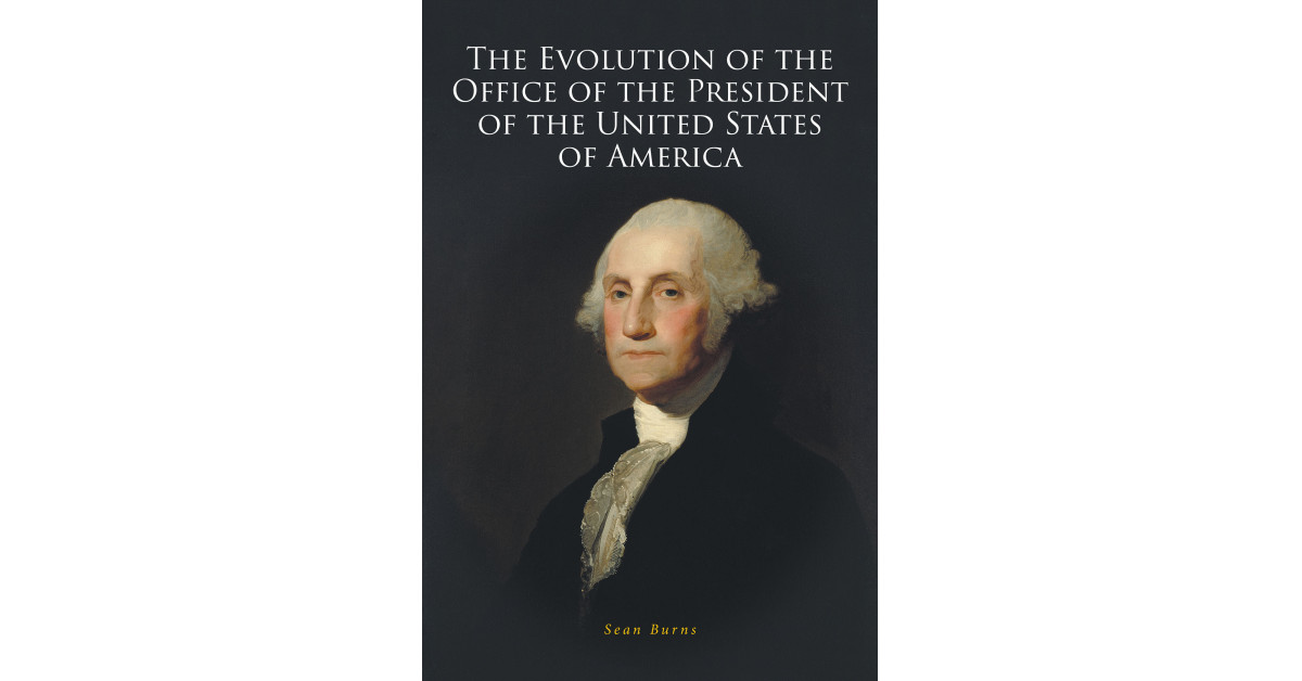 Author Sean Burns's New Book, 'The Evolution of the Office of the ...