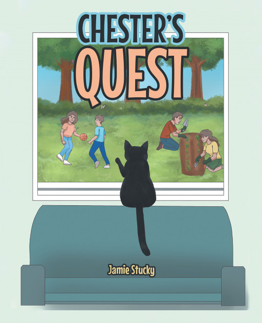 Jamie Stucky's New Book, 'Chester's Quest' is an Adorable Tale of a Curious Little Cat Who Goes on Many Adventures