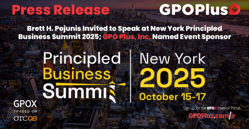 Brett H. Pojunis Invited to Speak at New York Principled Business Summit 2025; GPO Plus, Inc. Named Event Sponsor