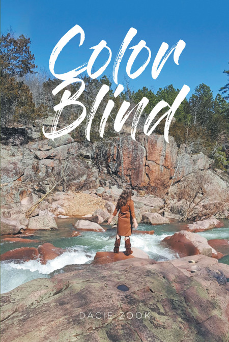 Author Dacie Zook’s New Book, ‘Color Blind’, is a Compelling Tale of a Orphaned Girl Taken in by Natives Who Struggles to Achieve Acceptance