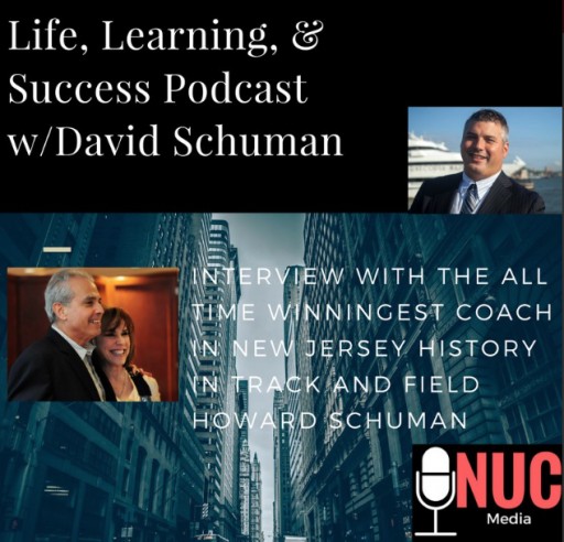Life, Learning & Success Podcast With David Schuman Interviewing Hall of Fame Coach Howard Schuman per NUC Sports Media