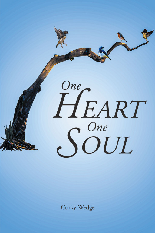 Author Corky Wedge's New Book 'One Heart, One Soul' is a Spiritual Collection of Poems on Faith and Devotion Written by the Wives of Deacons