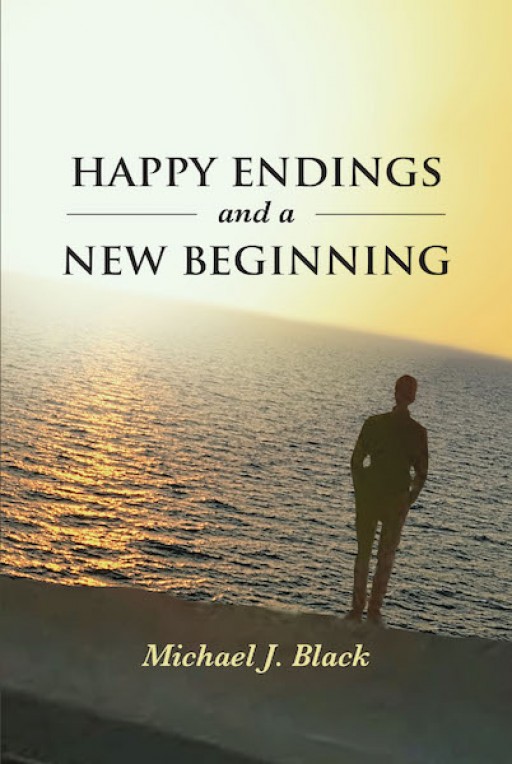 Michael J. Black's New Book 'Happy Endings and a New Beginning' is a Harrowing Tale of Pain Brought About by Sexual Abuse