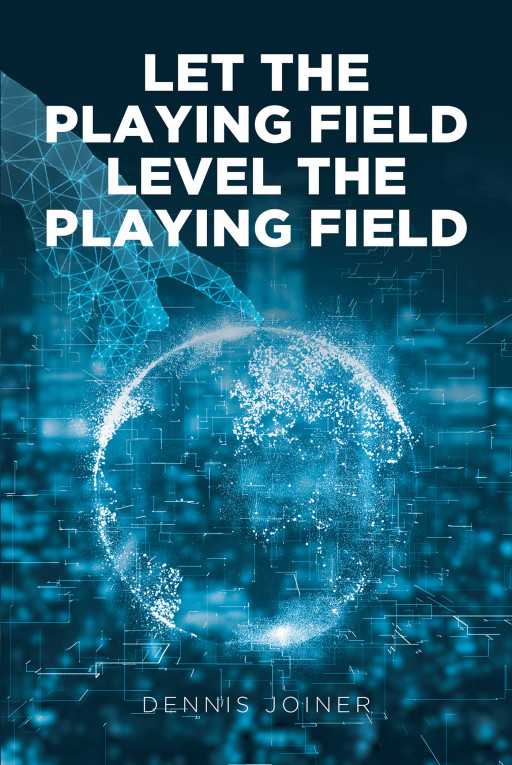 Dennis Joiner's new book, 'Let the Playing Field Level the Playing Field', is an enlightening look at the pathology of racism and transformative social dynamics of society