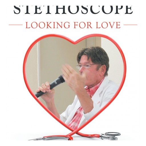 Thomas S Buehner, MD's New Book "Running With a Stethoscope: Looking for Love" is a Compilation of Stories That Make Up the Author's Brilliant and Full Life.