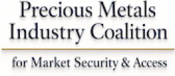 Precious Metals Industry Coalition for Market Security & Access