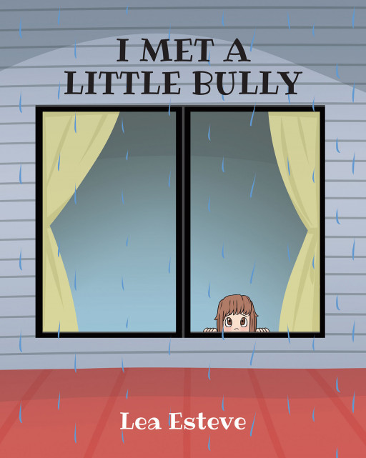 Lea Esteve's New Book 'I Met a Little Bully' Follows a Young Girl Whose Daily Life is Affected by a Bullying Voice Within Her Head That Tells Her to Constantly Worry