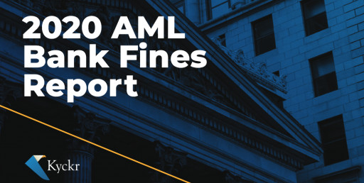New Report Shows Banks Were Fined Over £2.6 Billion for AML Related Violations in 2020