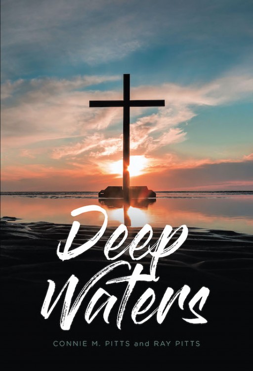 Connie M. Pitts and Ray Pitts's New Book 'Deep Waters' is a Compelling Read That Shares the Author's Faith-Driven Missionary Journey Across Countries