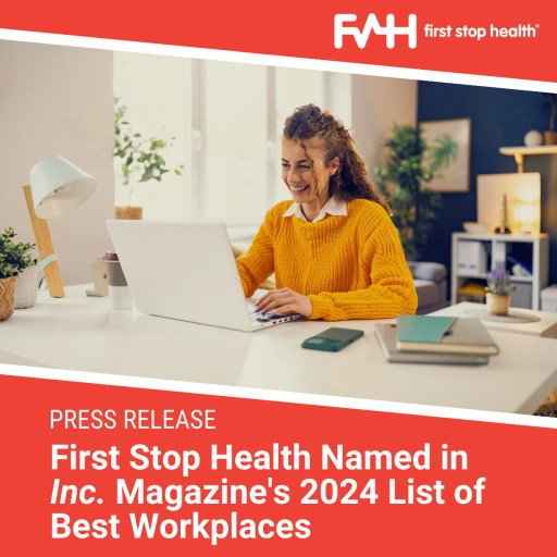 First Stop Health Named in Inc. Magazine's 2024 List of Best Workplaces