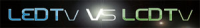LEDTVvsLCDTV.org