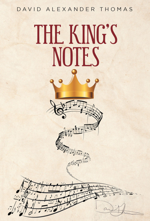 David Alexander Thomas' New Book 'The King's Notes' Builds a Strong Foundation Towards Musical Excellence