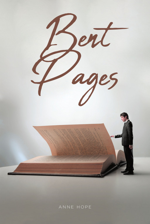 Anne Hope's New Book, 'Bent Pages,' is an Emotionally Resonant Account About a Person's History Being an Essential Part of a Larger Story God Has in Store for Everyone