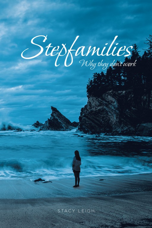 Stacy Leigh's New Book 'Stepfamilies: Why They Don't Work' is an Astute Read That Delves Into the Essence of Family, Especially Concerning Foster Families