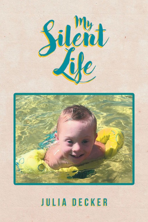 Julia Decker's New Book 'My Silent Life' is a Stirring Perspective From a Boy Who Deals With Apraxia and Down Syndrome