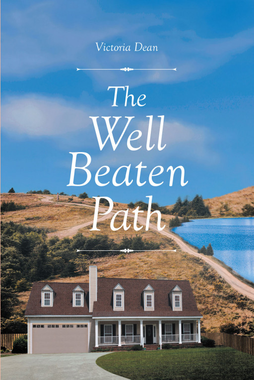 Victoria Dean's New Book 'The Well Beaten Path' is a Touching Story Portraying Love in Different Faces and Circumstances