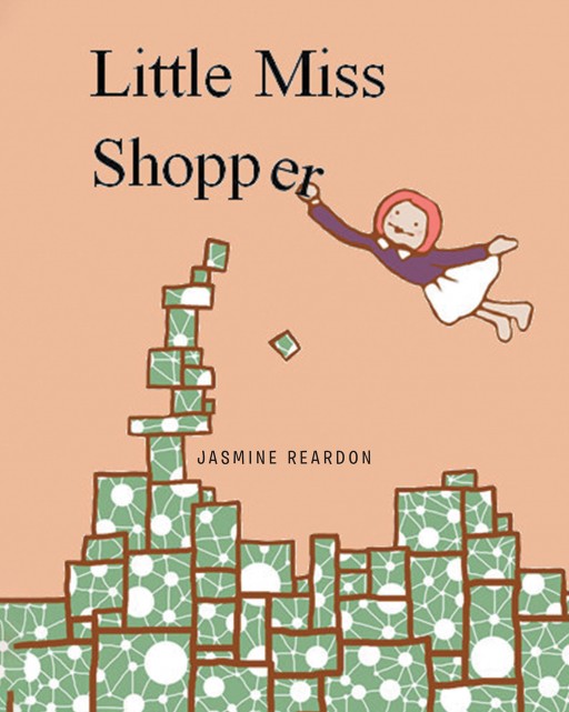 Jasmine Reardon's New Book 'Little Miss Shopper' is an Amusing Narrative About a Little Girl's Joy in Shopping and Dressing Up