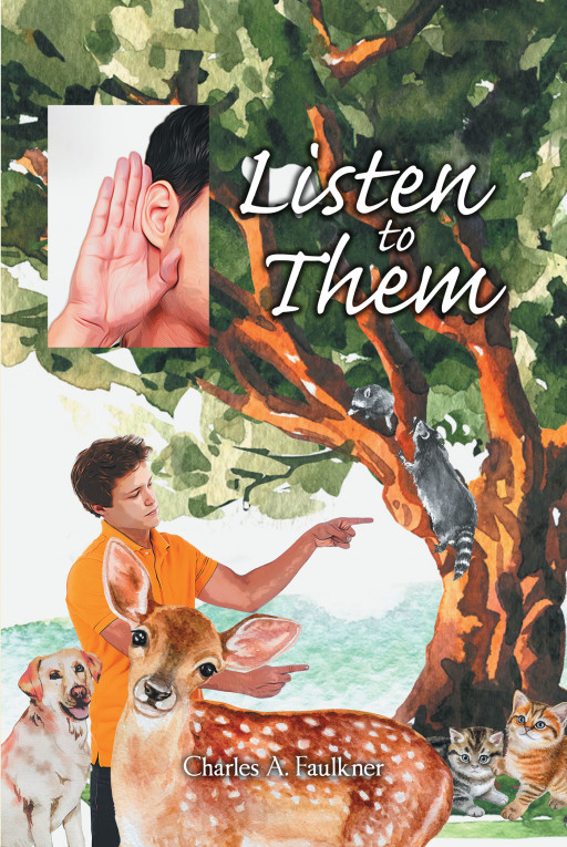 Author Charles Faulkner's New Book 'Listen to Them' Is About Talking to Animals and the Importance of Such Communication for People's Wellbeing