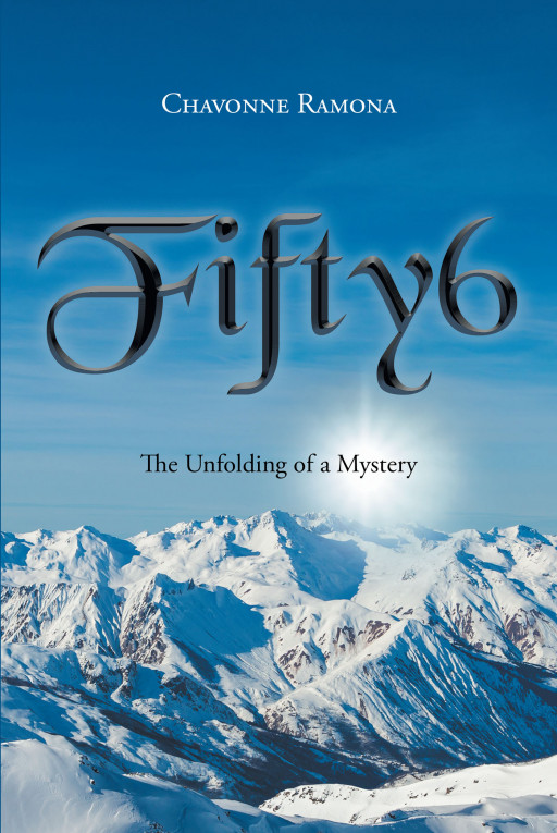 Author Chavonne Ramona's new book 'Fifty6: The unfolding of a mystery' is an inspirational mystery vying to answer the questions of what happens at the end of a life