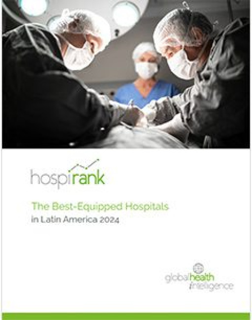 Global Health Intelligence Announches the Best-Equipped Hospitals in Latin America for 2024