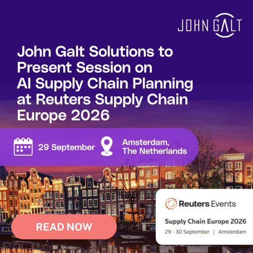 John Galt Solutions to Present Interactive Session on AI-Driven Supply Chain Planning at Reuters Supply Chain Europe 2026