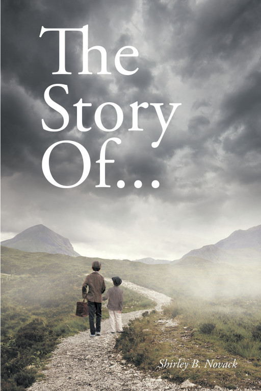 Shirley B. Novack's New Book 'The Story Of...' is a Powerful Tale of a Man Who Remained Dignified Despite Life's Adversities.