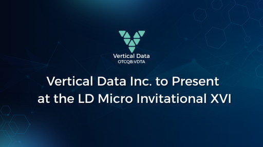 Vertical Data Inc. to Present at the LD Micro Invitational XVI