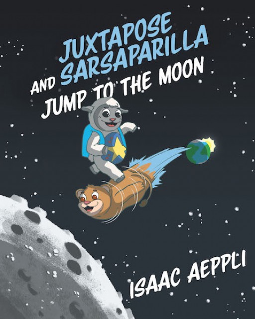 Isaac Aeppli's New Book 'Juxtapose and Sarsaparilla Jump to the Moon!' is a Captivating Story of Two Friends and Their Goal of Going to the Moon