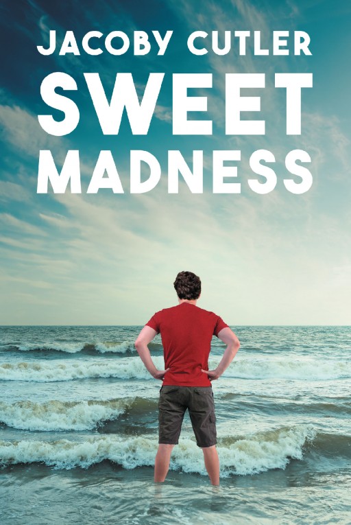 Author Jacoby Cutler's New Book 'Sweet Madness' is a Mind-Bending Story of a Man in Desperation Who Loses All Hope in a Violent Place