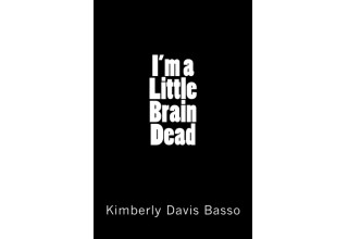 'I'm a Little Brain Dead'