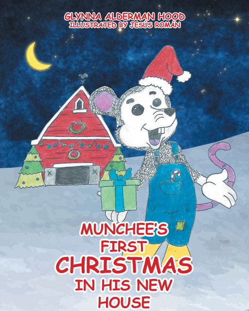 Author Glynna Alderman Hood and Illustrator Jesús Román's New Book 'Munchee's First Christmas in His New House' Follows a Mouse Who Wishes to Throw a Christmas Party