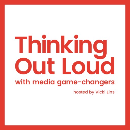 'Thinking Out Loud' Podcasts Explore the Opportunities Created by Disruption in Media and Entertainment Industry
