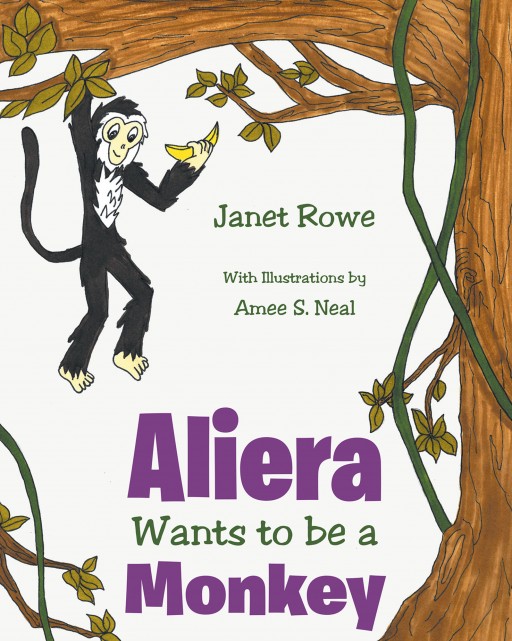 Janet Rowe's New Book "Aliera Wants to Be a Monkey" Shares a Girl's Amazing Adventure to the Zoo to Learn New Things.