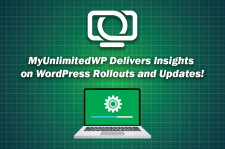 MyUnlimitedWP Delivers Insights on WordPress Rollouts and Updates