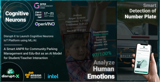 Disrupt-X Will Launch Cognitive Neurons IoT Platform for Community ANPR and Edu-Bot, a Unique AI Model for Student/Teacher Interaction Using Intel's OpenVINO at GITEX 2021